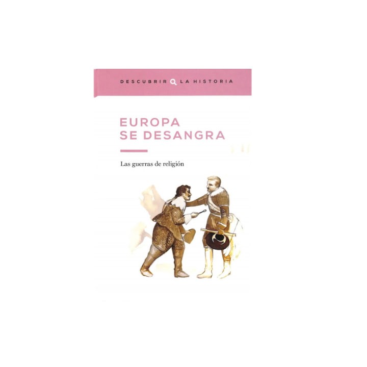 Europa se desangra. Las guerras de religión.